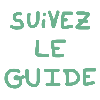 suivez le guide